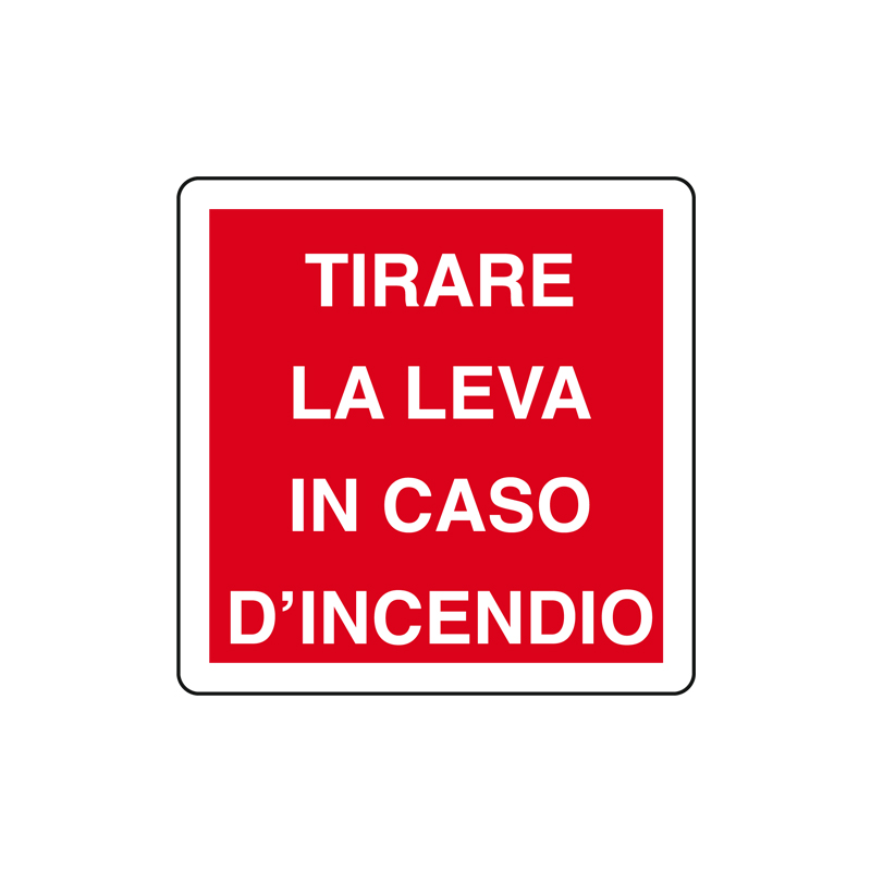 TIRARE LA LEVA IN CASO D'INCENDIO ADESIVO 125X125 ANTINCENDIO