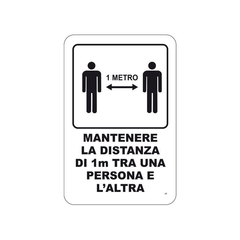 MANTENERE LA DISTANZA DI 1 METRO TRA UNA PERSONA E L ALTRA- CARTELLO ALL. 20X30
