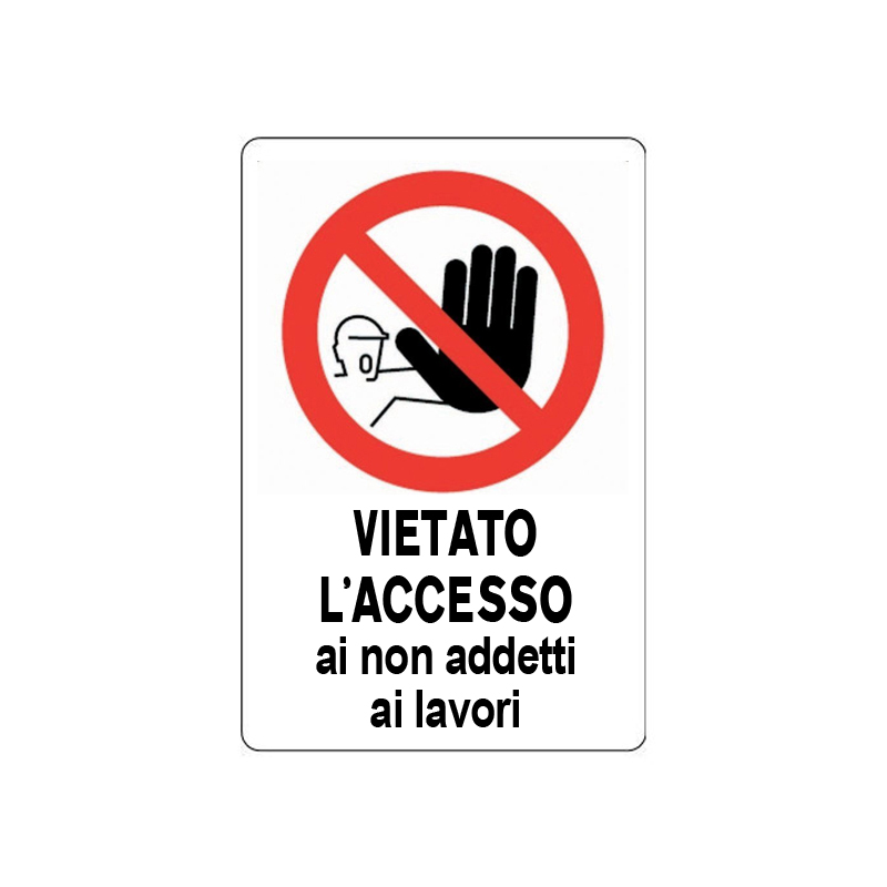 VIETATO L'ACCESSO AI NON ADDETTI AI LAV. CARTELLO KPL POLIONDA 400X600 MM