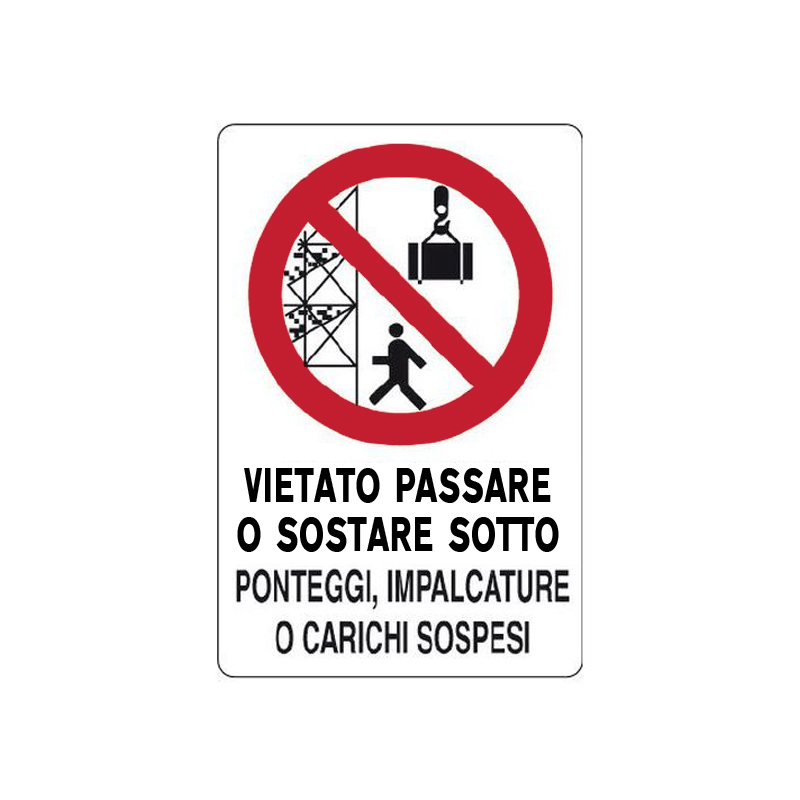 VIETATO PASSARE O SOSTARE SOTTO CARTELLO KPL POLIONDA 400X600 MM