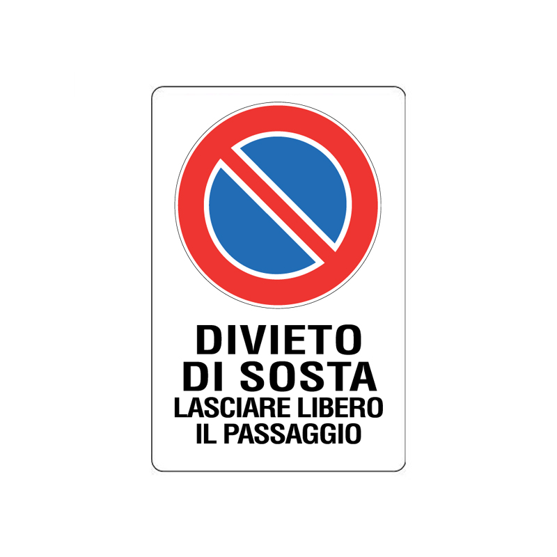 DIVIETO DI SOSTA LASCIARE LIBERO IL PASS CARTELLO KPL POLIONDA 400X600 MM