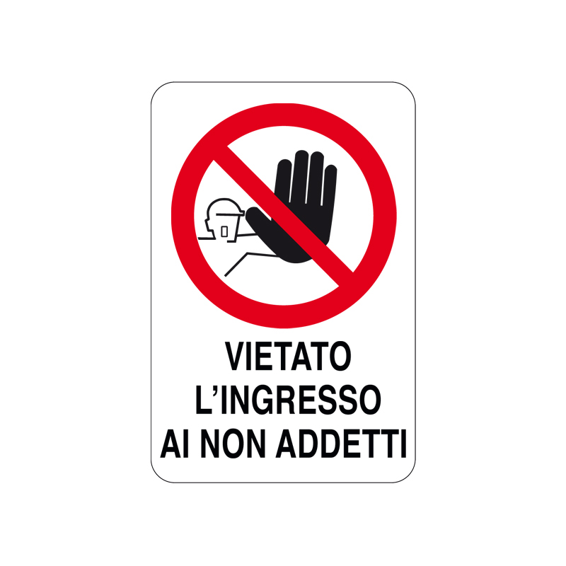 VIETATO L'INGRESSO AI NON ADDETTI CARTELLO ALLUMINIO 200X300 DIVIETO