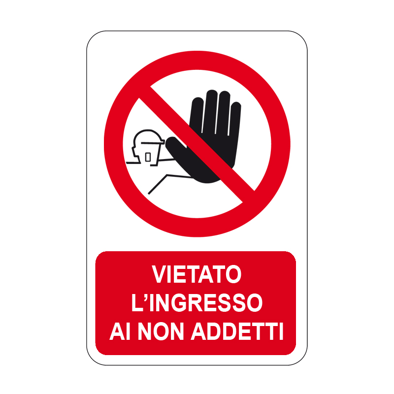 VIETATO L'INGRESSO AI NON ADDETTI CARTELLO ALLUMINIO 330X500 DIVIETO