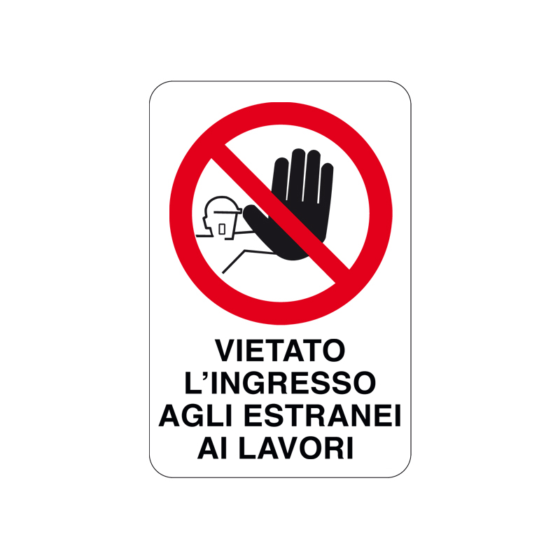 VIET. L'INGRESSO AGLI ESTRANEI AI LAVORI CARTELLO ALLUMINIO 200X300 DIVIETO