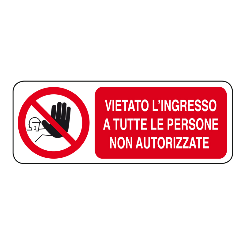 VIET. L'INGR. A TUTTE LE PERS. NON AUT. CARTELLO ALLUMINIO 330X125 DIVIETO
