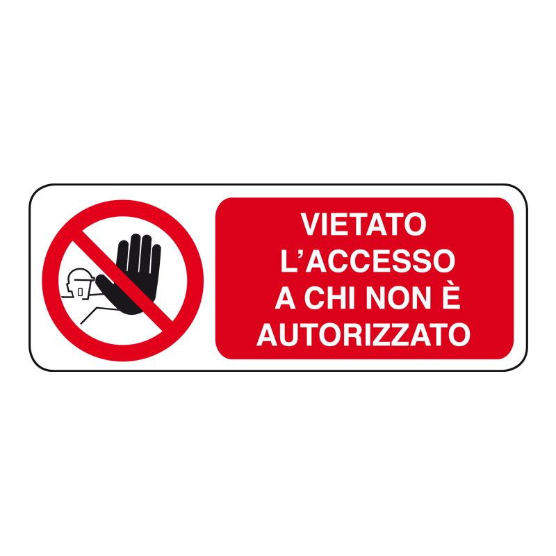 VIET. L'ACESSO A CHI NON &Egrave; AUTORIZZATO CARTELLO ALLUMINIO 330X125 DIVIETO