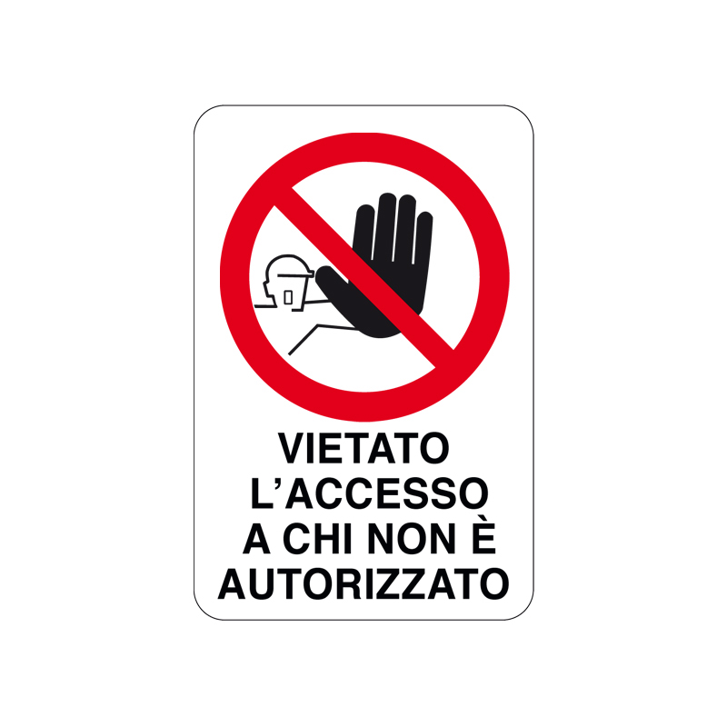 VIET. L'ACESSO A CHI NON &Egrave; AUTORIZZATO CARTELLO ALLUMINIO 200X300 DIVIETO