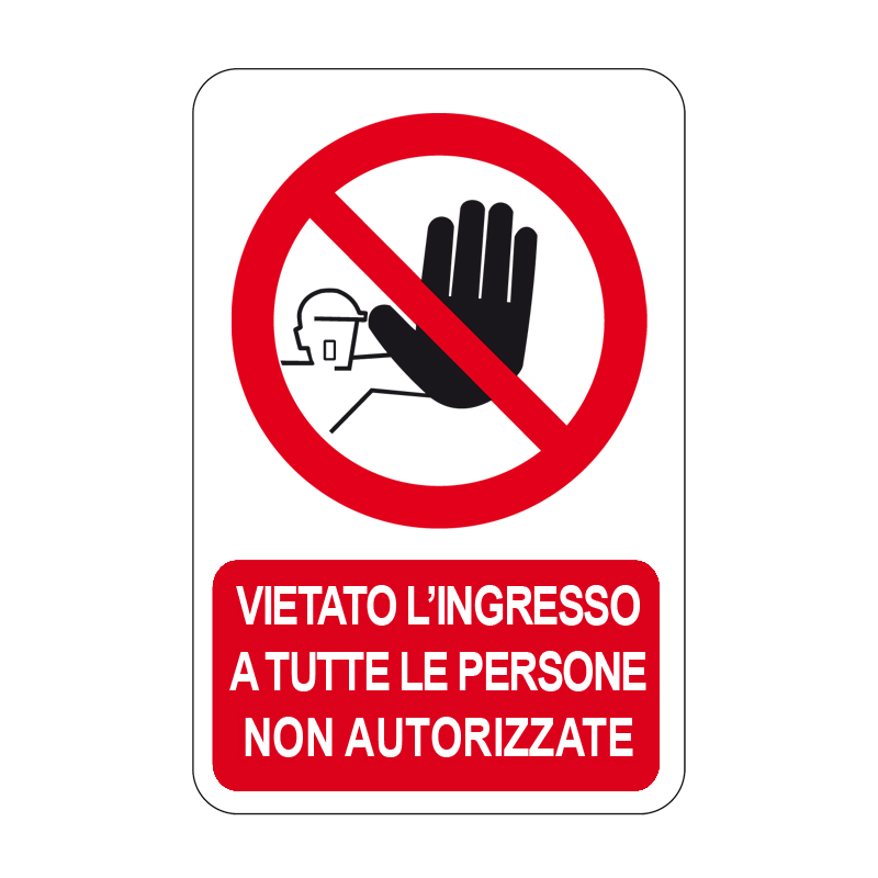 VIET. L'ACESSO A CHI NON &Egrave; AUTORIZZATO CARTELLO ALLUMINIO 330X500 DIVIETO