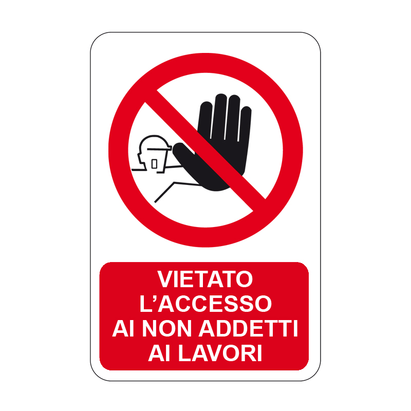 VIET. L'ACCESSO AI NON ADDETTI AI LAVORI CARTELLO ALLUMINIO 330X500 DIVIETO