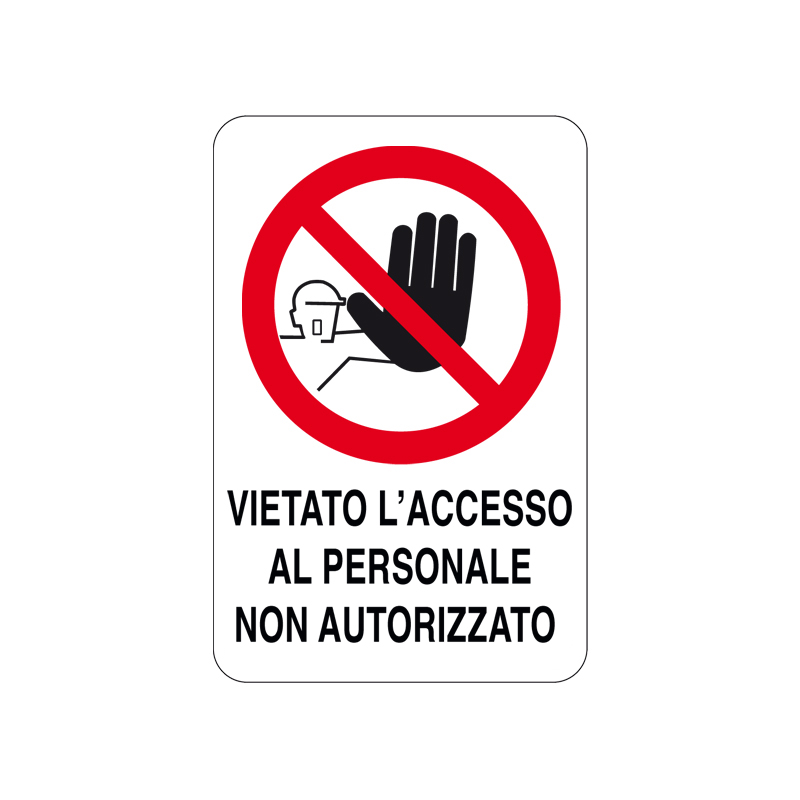 VIET. L'ACCESSO AL PERS. NON AUTORIZZ. CARTELLO ALLUMINIO 200X300 DIVIETO