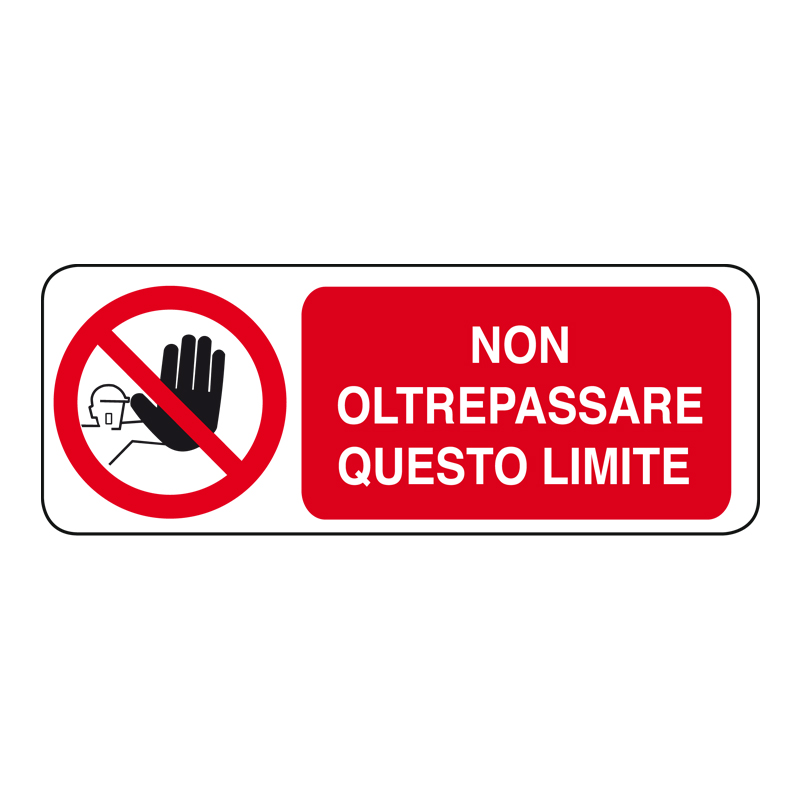NON OLTREPASSARE QUESTO LIMITE CARTELLO ALLUMINIO 330X125 DIVIETO