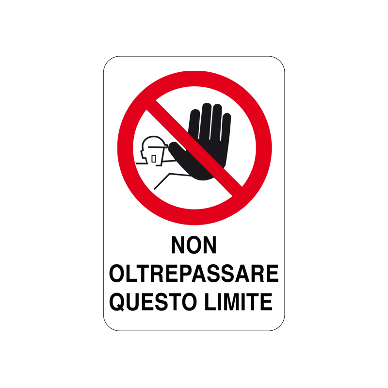 NON OLTREPASSARE QUESTO LIMITE CARTELLO ALLUMINIO 200X300 DIVIETO