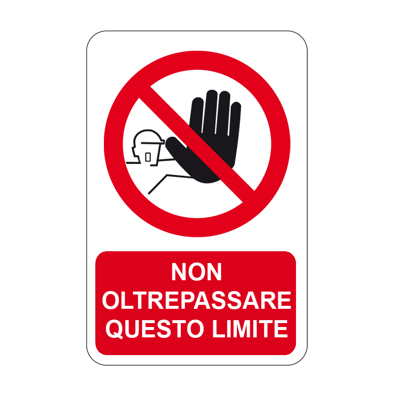NON OLTREPASSARE QUESTO LIMITE CARTELLO ALLUMINIO 330X500 DIVIETO