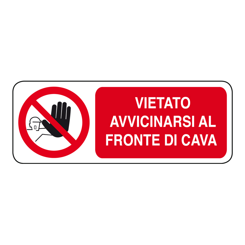 VIETATO AVVICINARSI AL FRONTE DI CAVA CARTELLO ALLUMINIO 330X125 DIVIETO
