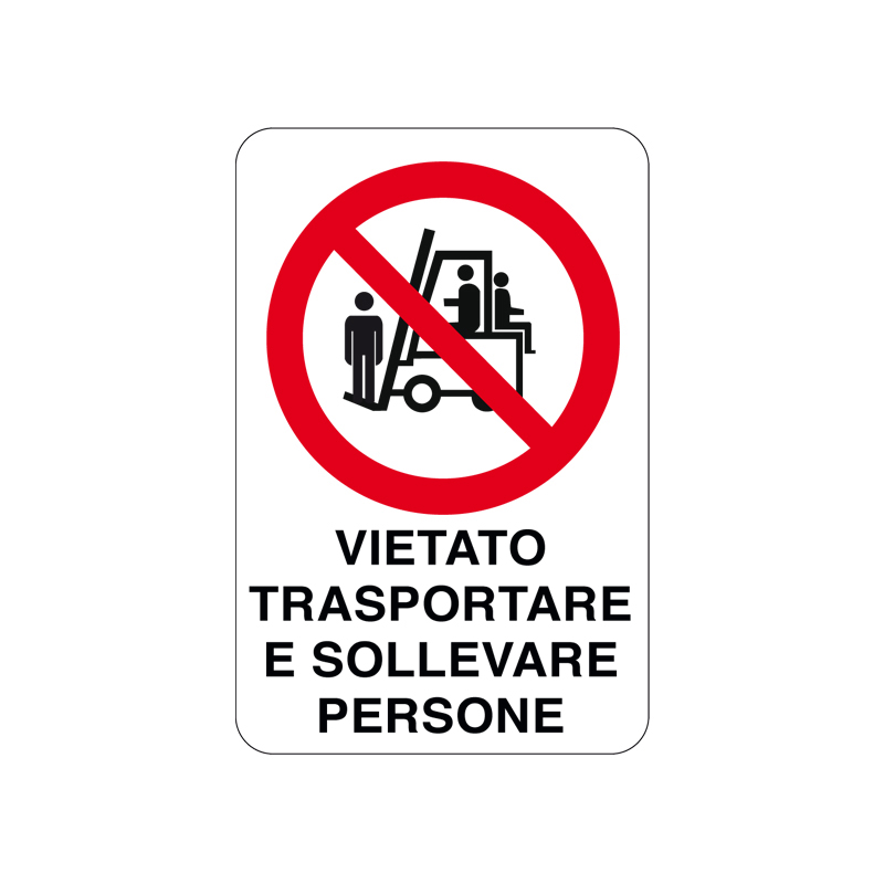 VIET. TRASPORTARE E SOLLEVARE PERSONE CARTELLO ALLUMINIO 200X300 DIVIETO