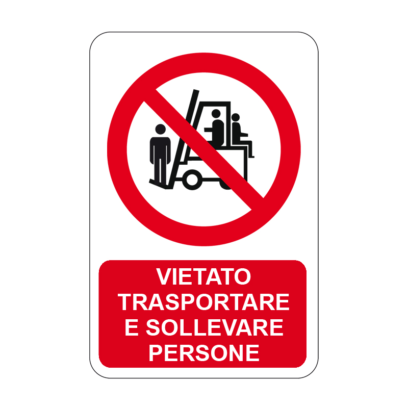 VIET. TRASPORTARE E SOLLEVARE PERSONE CARTELLO ALLUMINIO 330X500 DIVIETO
