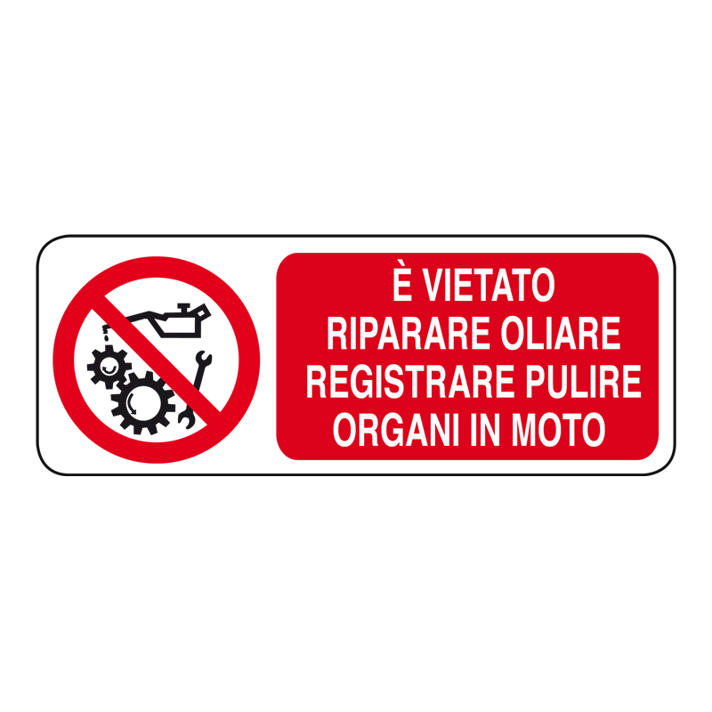 &Egrave; VIETATO RIP. OLIARE REGISTR. PULIRE CARTELLO ALLUMINIO 330X125 DIVIETO