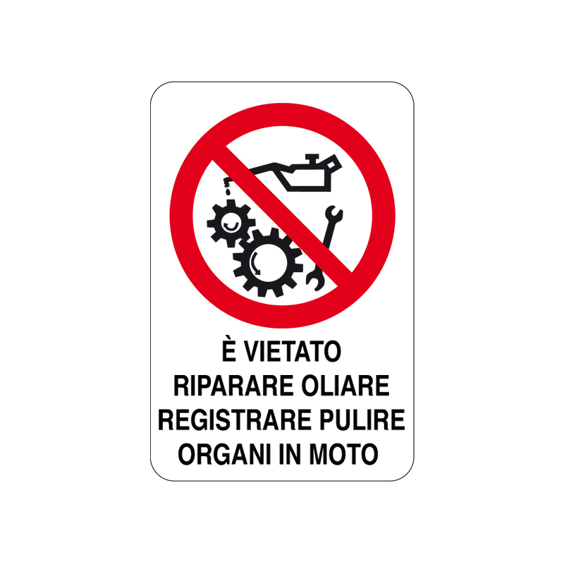 &Egrave; VIETATO RIP. OLIARE REGISTR. PULIRE CARTELLO ALLUMINIO 200X300 DIVIETO