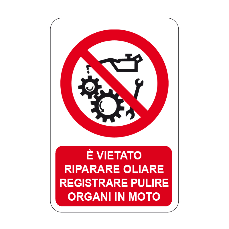 &Egrave; VIETATO RIP. OLIARE REGISTR. PULIRE CARTELLO ALLUMINIO 330X500 DIVIETO