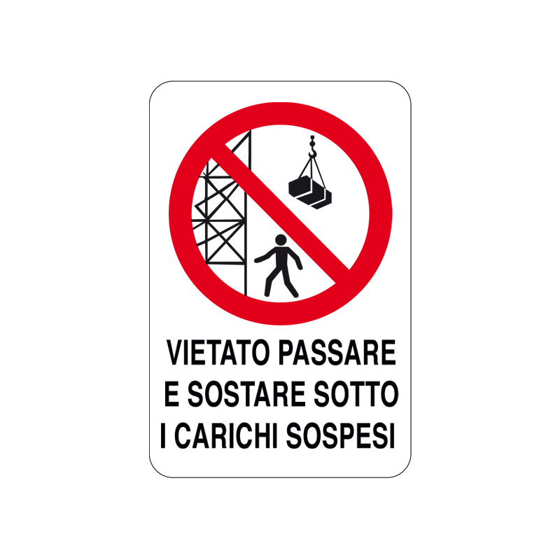 VIET.  PASSARE SOST. SOTTO CARICHI SOSP. CARTELLO ALLUMINIO 200X300 DIVIETO