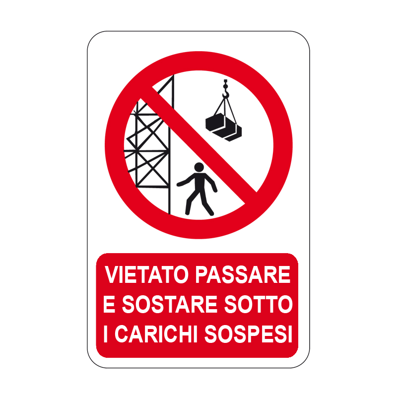VIET.  PASSARE SOST. SOTTO CARICHI SOSP. CARTELLO ALLUMINIO 330X500 DIVIETO