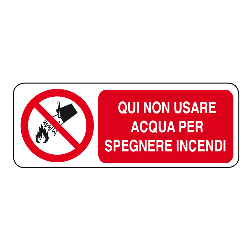 QUI NON USARE ACQUA PER SPEGNERE INC. CARTELLO ADESIVO 330X125 DIVIETO