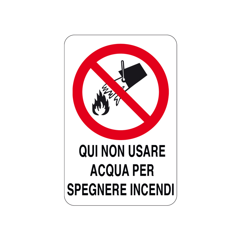 QUI NON USARE ACQUA PER SPEGNERE INC. CARTELLO ALLUMINIO 200X300 DIVIETO