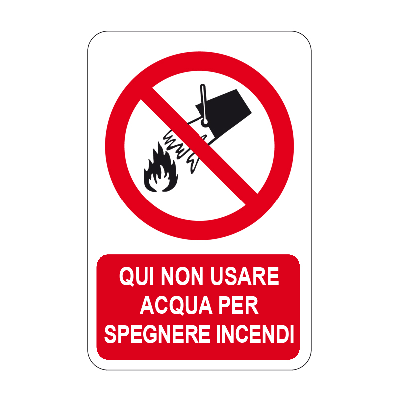 QUI NON USARE ACQUA PER SPEGNERE INC. CARTELLO ALLUMINIO 330X500 DIVIETO