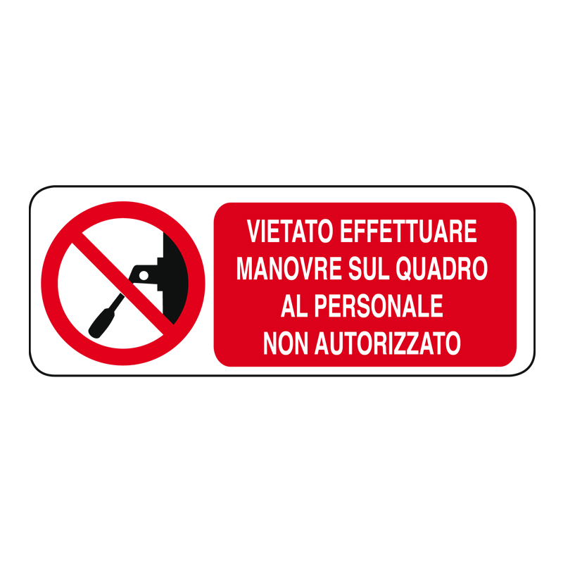 VIET. EFFETTUARE MANOVRE SUL QUADRO.. CARTELLO ADESIVO 330X125 DIVIETO