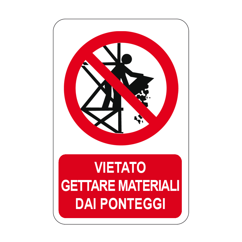VIETATO  GETTARE MATERIALI DAI PONTEGGI CARTELLO ALLUMINIO 330X500 DIVIETO