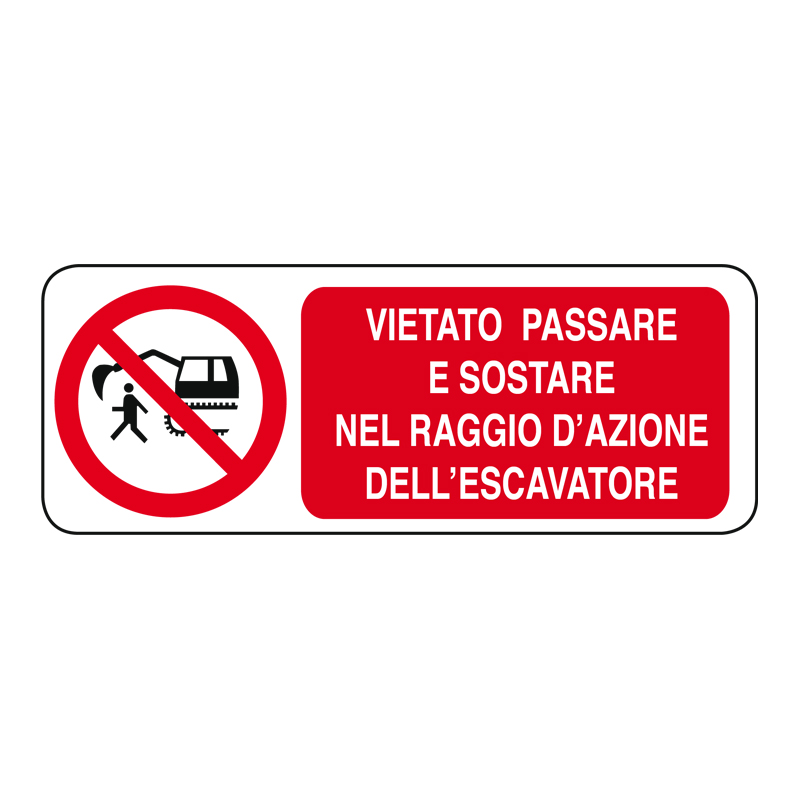 VIET. PASSARE E SOST. RAGGIO DELL'ESCAV. CARTELLO ADESIVO 330X125 DIVIETO