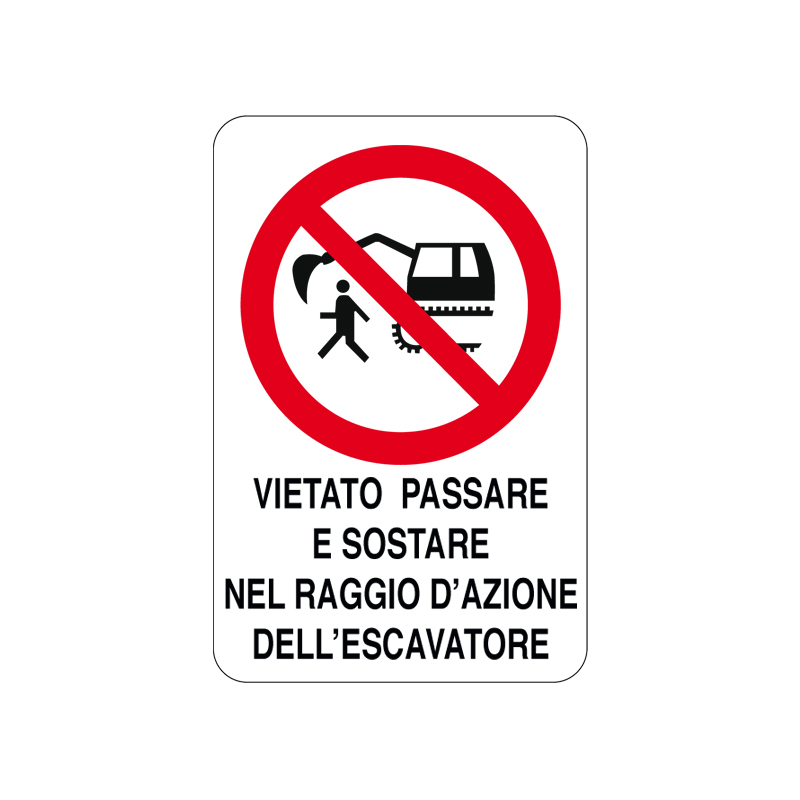 VIET. PASSARE E SOST. RAGGIO DELL'ESCAV. CARTELLO ALLUMINIO 200X300 DIVIETO