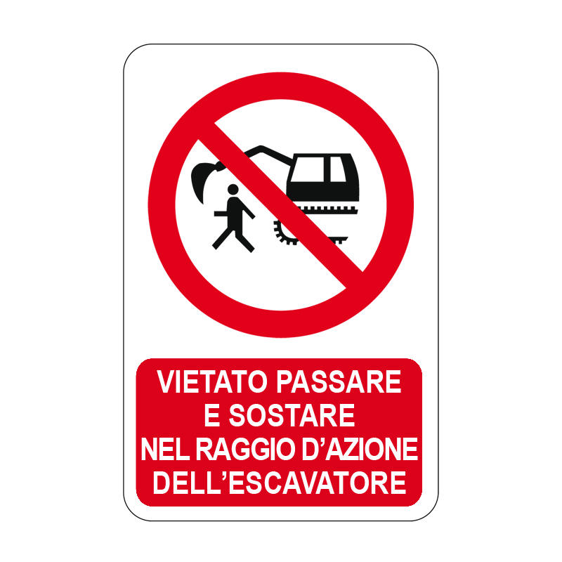 VIET. PASSARE E SOST. RAGGIO DELL'ESCAV. CARTELLO ALLUMINIO 330X500 DIVIETO