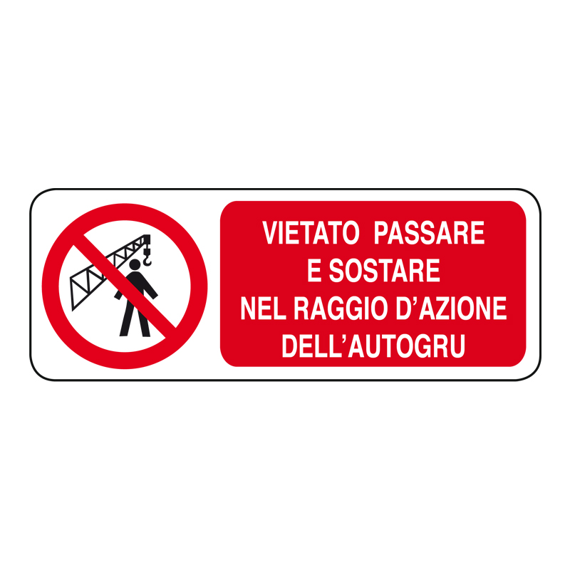 VIET. PASSARE SOST. RAGGIO DELL'AUTOGRU CARTELLO ALLUMINIO 330X125 DIVIETO