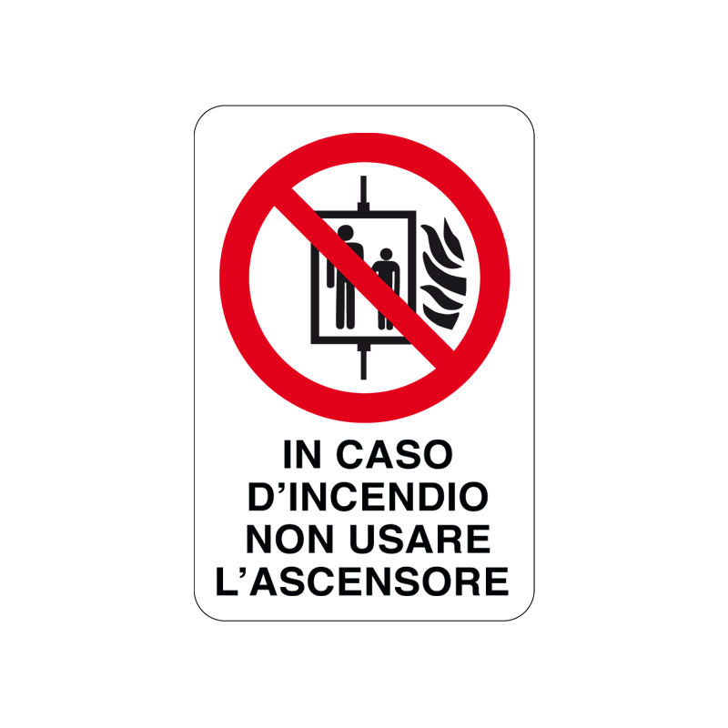 IN CASO D'INC. NON USARE L'ASCENSORE CARTELLO ALLUMINIO 200X300 DIVIETO