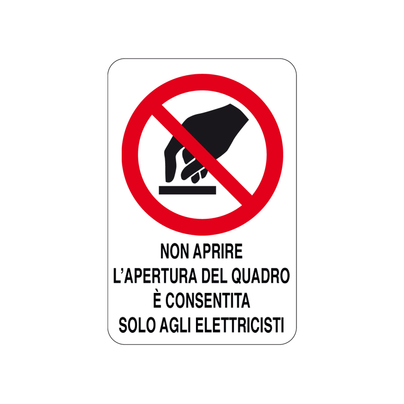 NON APRIRE APERTURA CONS. AGLI ELETTR CARTELLO ALLUMINIO 200X300 DIVIETO