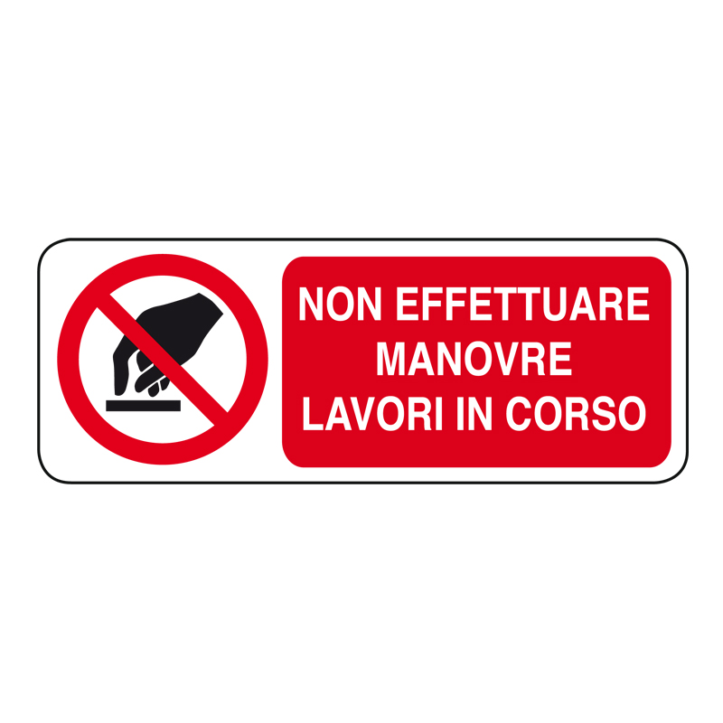 NON  EFFETT. MANOVRE LAVORI IN CORSO CARTELLO ALLUMINIO 330X125 DIVIETO