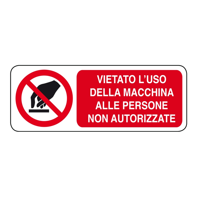 VIET. USO DELLA MACCH. A PERS. NON AUT. CARTELLO ALLUMINIO 330X125 DIVIETO