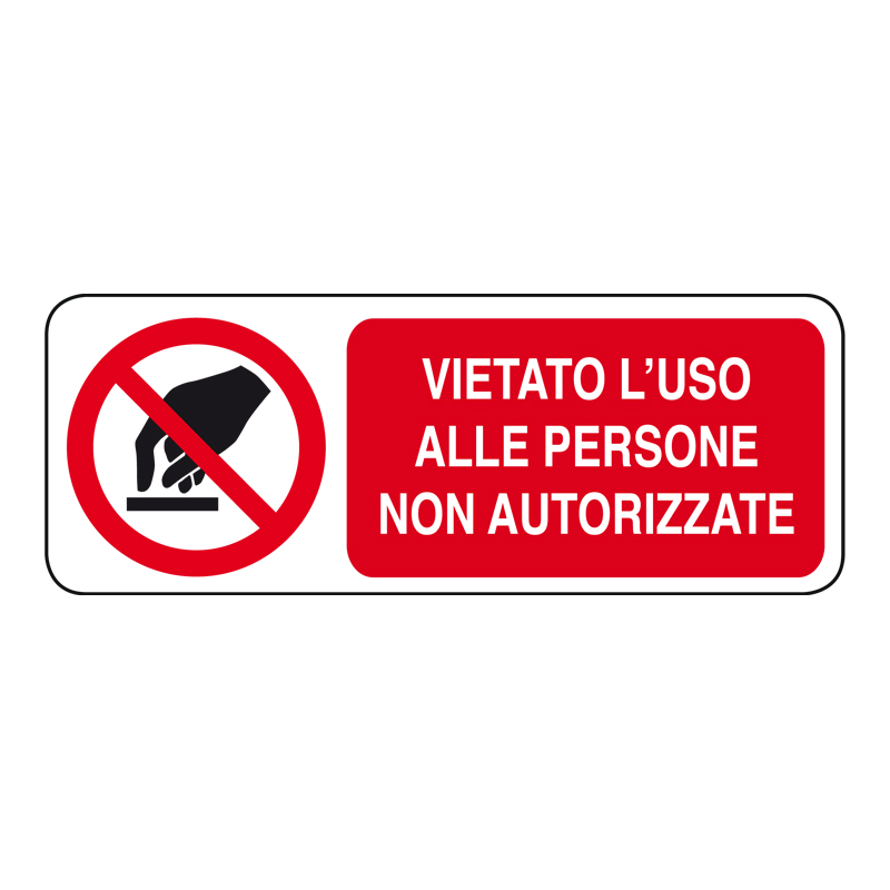 VIETATO L'USO A PERSONE NON AUTORIZZ. CARTELLO ALLUMINIO 330X125 DIVIETO