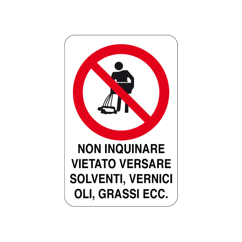 NON INQUINARE VIETATO VERSARE SOLV. CARTELLO ALLUMINIO 200X300 DIVIETO