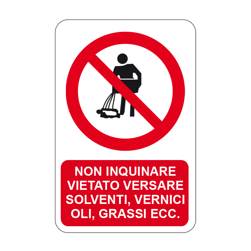 NON INQUINARE VIETATO VERSARE SOLV. CARTELLO ALLUMINIO 330X500 DIVIETO