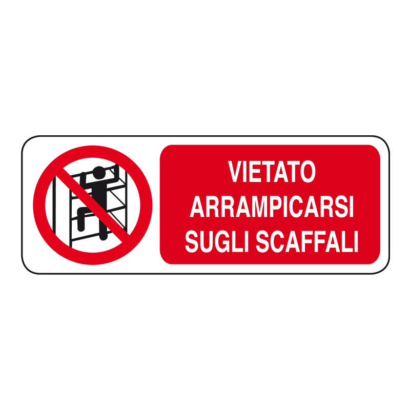 VIETATO ARRAMPICARSI SUGLI SCAFFALI CARTELLO ADESIVO 330X125 DIVIETO