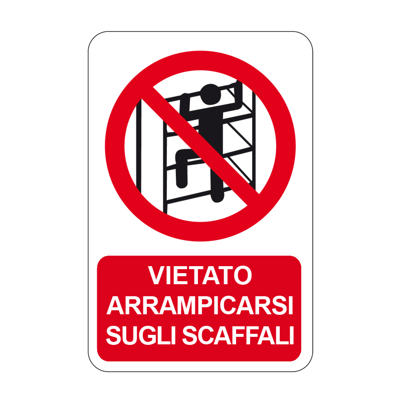 VIETATO ARRAMPICARSI SUGLI SCAFFALI CARTELLO ALLUMINIO 330X500 DIVIETO