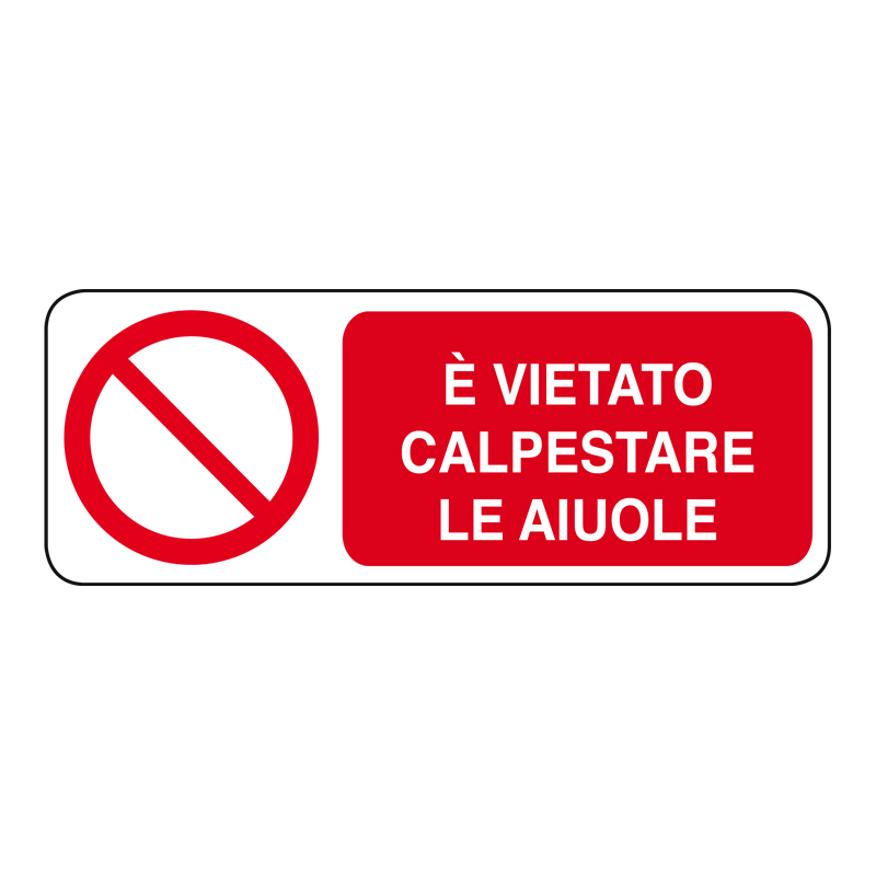 &Egrave; VIETATO CALPESTARE LE AIUOLE CARTELLO ADESIVO 330X125 DIVIETO