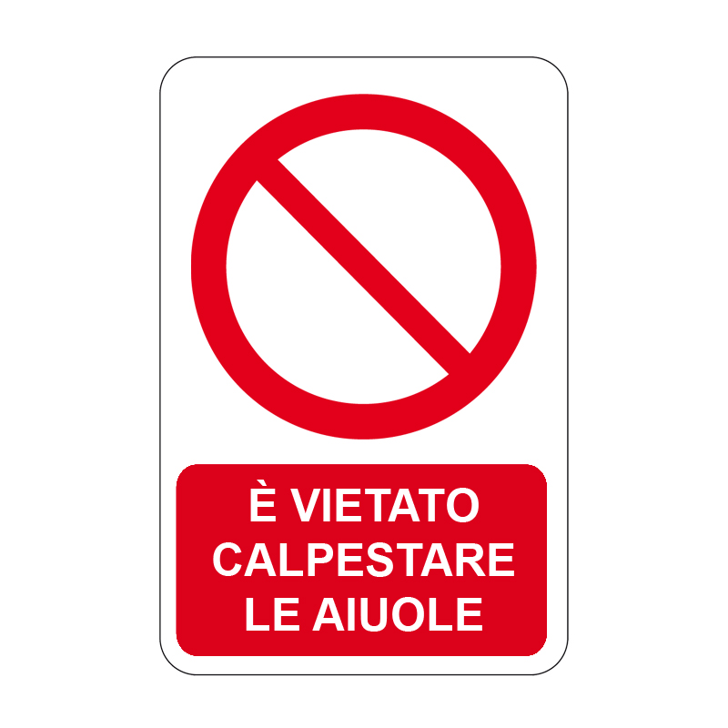 &Egrave; VIETATO CALPESTARE LE AIUOLE CARTELLO ALLUMINIO 330X500 DIVIETO
