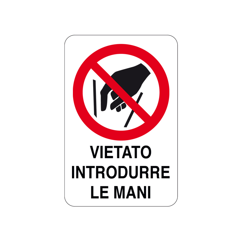 VIETATO INTRODURRE LE MANI CARTELLO ALLUMINIO 200X300 DIVIETO
