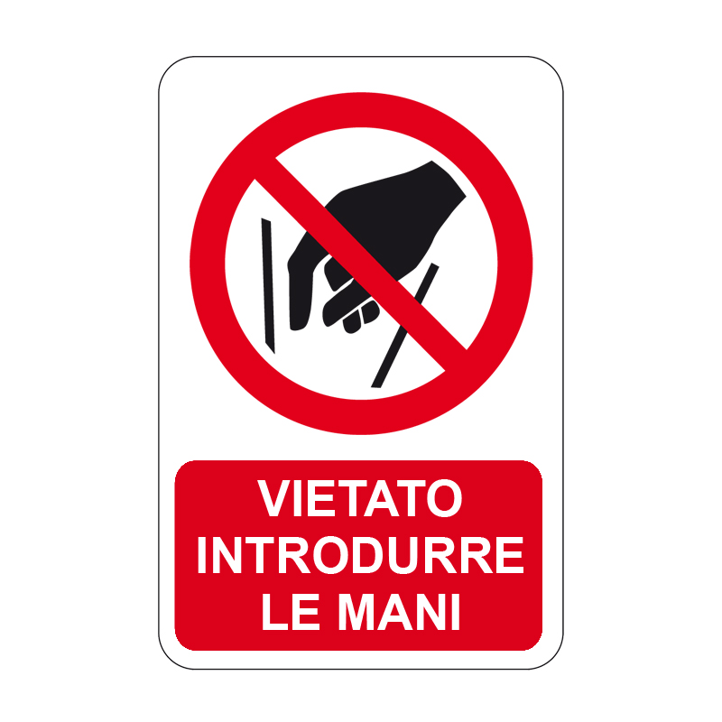VIETATO INTRODURRE LE MANI CARTELLO ALLUMINIO 330X500 DIVIETO
