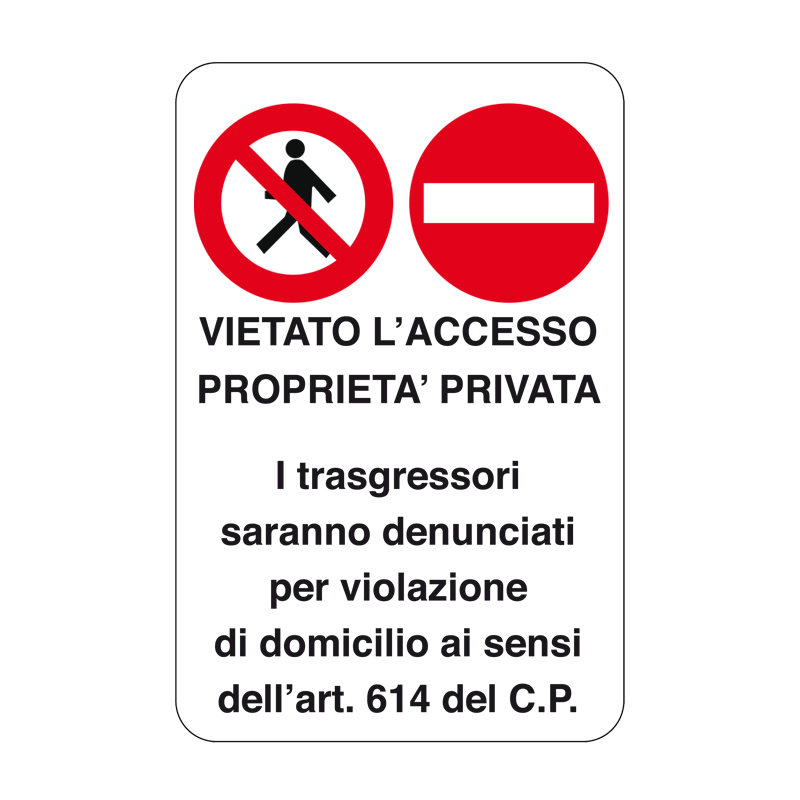 VIET. L'ACC. PROP. PRIVATA I TRASGRESS. CARTELLO ALLUMINIO 330X500 DIVIETO