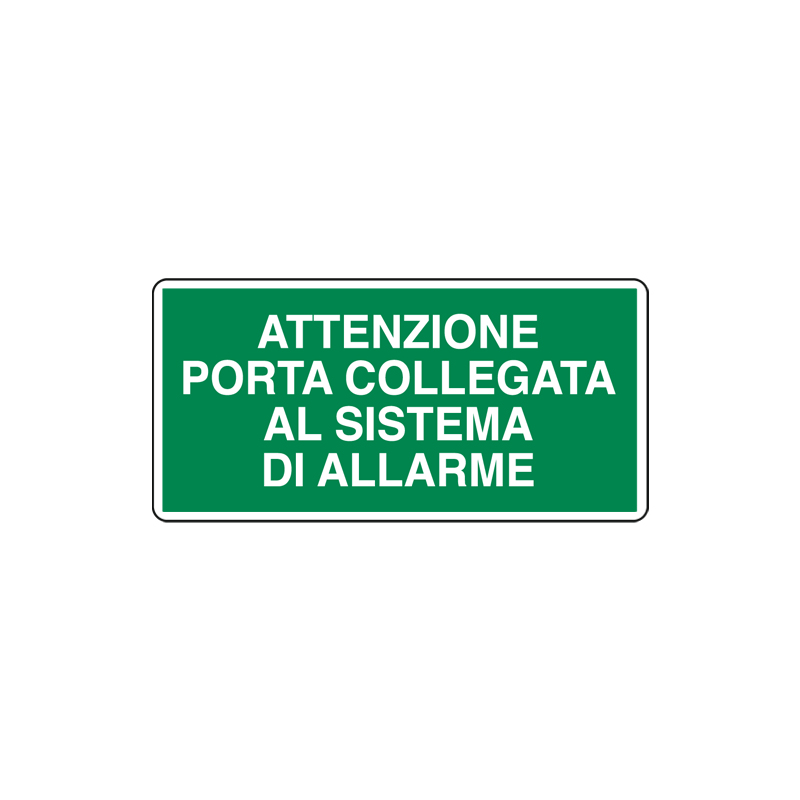 ATTENZ. PORTA COLL. AL SIST. DI ALLARME CARTELLO ALLUMINIO 220X100 EMERGENZA