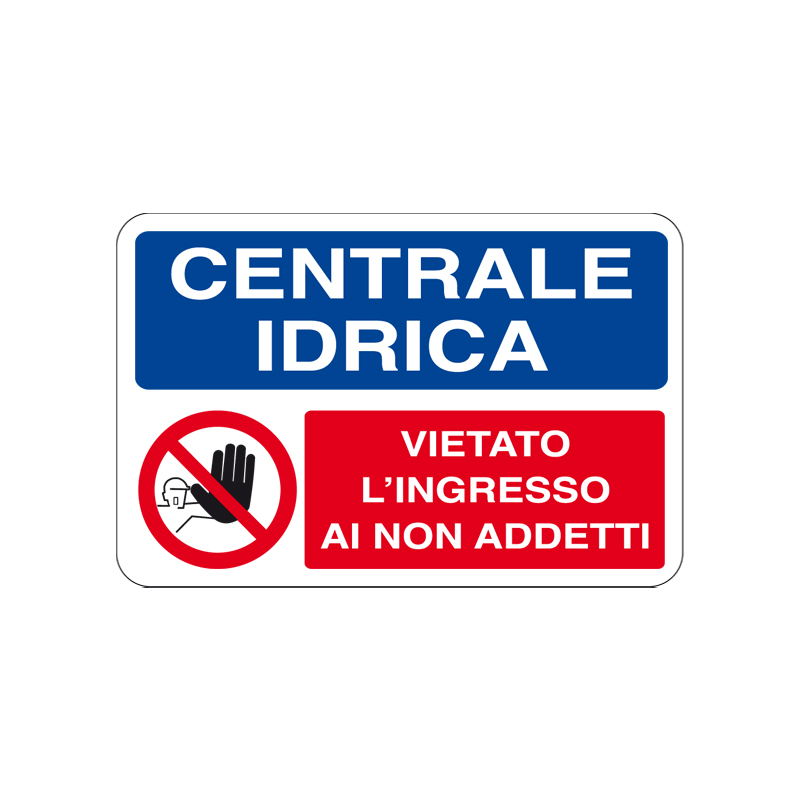 CENTRALE IDRICA /VIET. L'ACCESSO AI NON CARTELLO ALLUMINIO 300X200 INFORMAZIONE